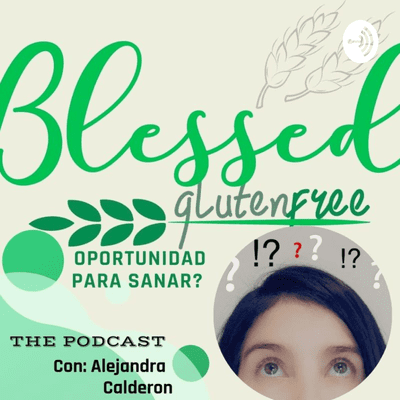 Blessed gluten free por: Alejandra Calderon