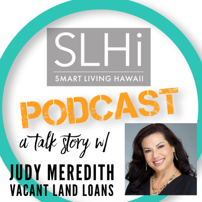 episode Episode #75: A Talk Story w/ Judy Meredith on Hawaii's Vacant Land Loan Options artwork