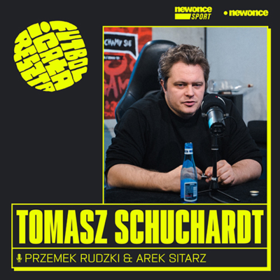 episode Tomasz Schuchardt. Fart czy przeznaczenie? artwork