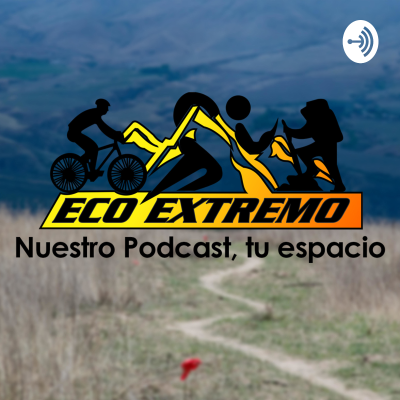 episode EcoExtremo Podcast - N°2 artwork