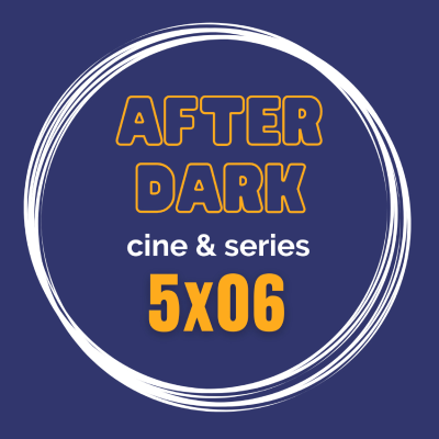 episode After Dark - 5x06: Brutalmente posmodernos artwork