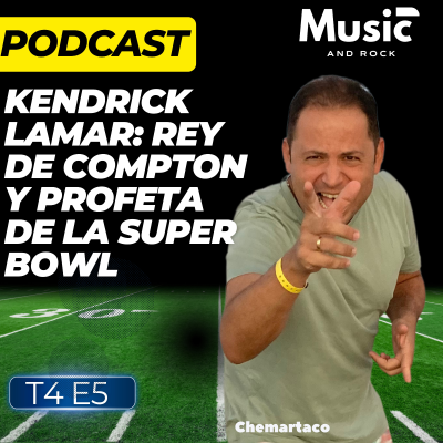 episode Music and Rock - Kendrick Lamar: El rey de Compton y la profecía de la Super Bowl artwork