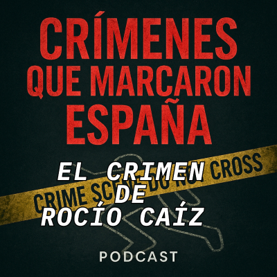 episode Ocho días de búsqueda, una vida destrozada. El crimen de de Rocío Caíz artwork