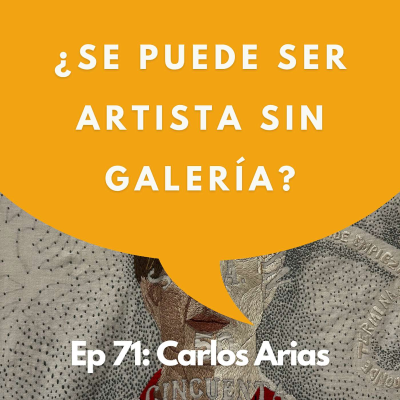 episode #71 - Artista: ¿Por qué unos artistas destacan y otros no? | Carlos Arias artwork