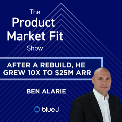 episode He "kind of" had PMF for 8 years—until, after a rebuild, he grew 10x to $25M ARR. | Ben Alarie, Founder of Blue J artwork