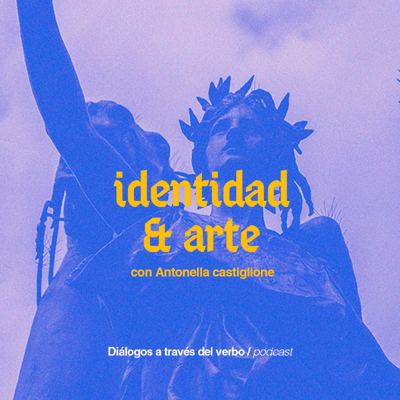 episode Identidad y Arte con Antonella Castiglione artwork