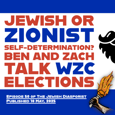 episode Jewish or Zionist Self-Determination? Ben and Zach talk WZC Elections artwork