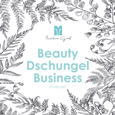 Beauty Dschungel Business Podcast On Podimo