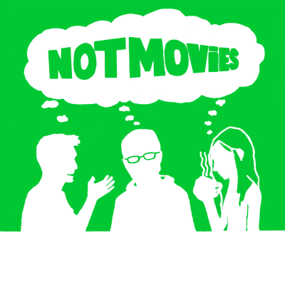 episode Not Movies Episode 110 - Not Fast, Not Furious artwork