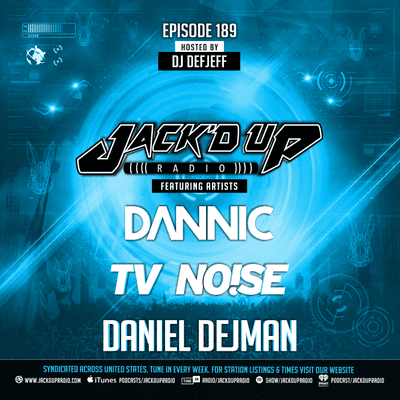 episode Jack'd Up Radio 189 (Guests TV Noise, Daniel Dejman, & Dannic) artwork