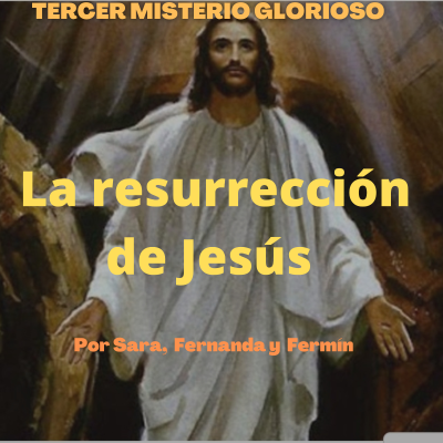 episode Tercer Misterio GLORIOSO "La resurrección de Jesús" artwork