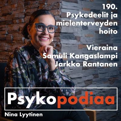 episode 190. Psykedeelit ja mielenterveyden hoito. Vieraina Samuli Kangaslampi ja Jarkko Rantanen. artwork