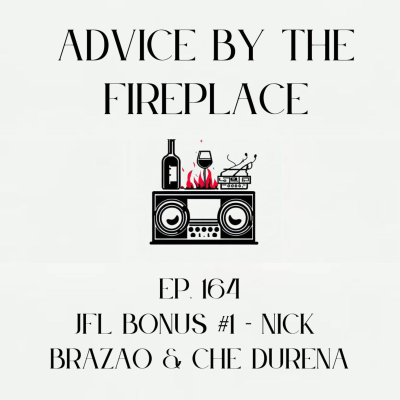 episode Ep. 164 JFL Bonus #1 w/ Nick Brazao & Che Durena artwork