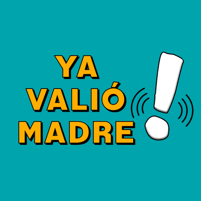 Ya Valió Madre