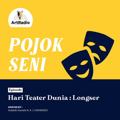 episode Hari Teater Dunia : Longser - by Hubbib Hunafa N. R. artwork