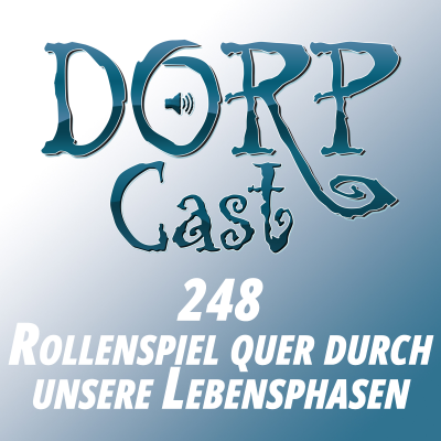 episode DORPCast 248 - Rollenspiel quer durch unsere Lebensphasen artwork