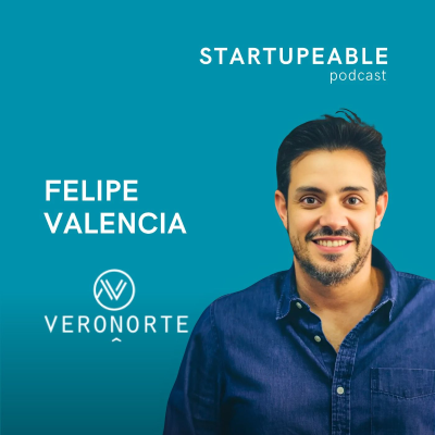 episode Por Qué No Podemos Imitar el Modelo de Inversión de Silicon Valley en LatAm | Felipe Valencia, Veronorte artwork