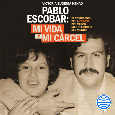 Mi vida y mi cárcel con Pablo Escobar - podcast