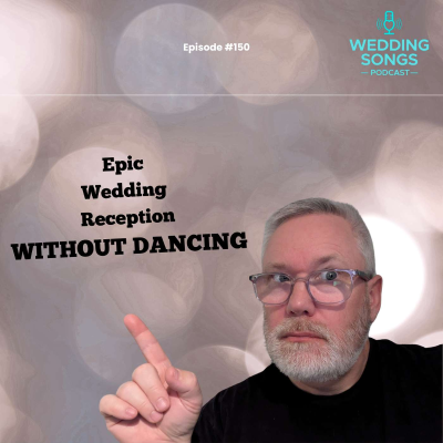 episode Epic Wedding Reception Without Dancing - E150 artwork