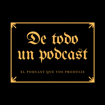 De Todo Un Podcast