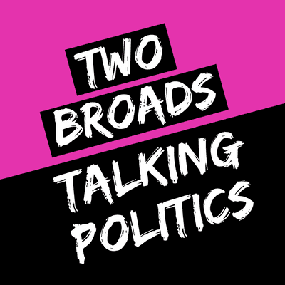 Omslagafbeelding van de show Two Broads Talking Politics