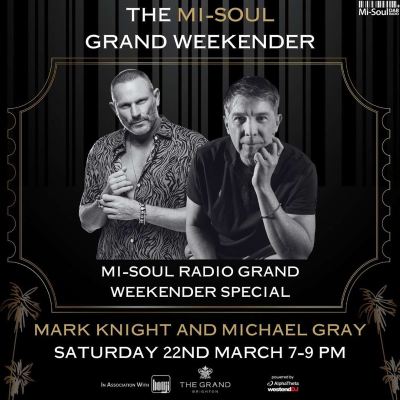 episode Michael Gray & Mark Knight On Mi-Soul Radio 22/03/25 artwork