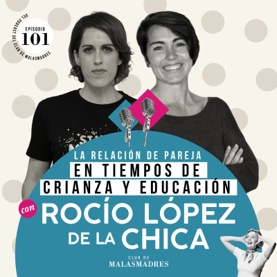 episode Relación de pareja y la llegada de los hijos e hijas con Rocío López de la Chica artwork