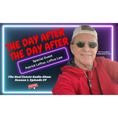 episode The Real Estate Radio Show | Patrick Loftus, Loftus Law | The Day After, The Day after artwork