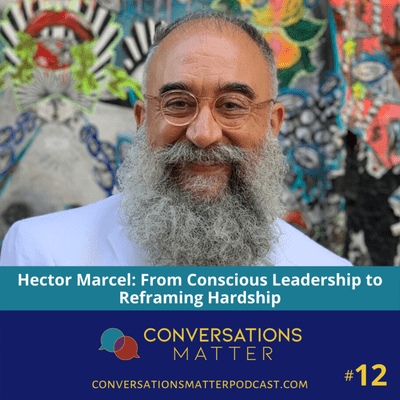 episode Hector Marcel: From Conscious Leadership to Reframing Hardship artwork