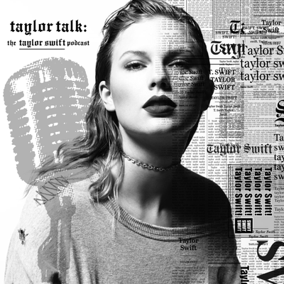 Taylor Talk The Taylor Swift Podcast Reputation 19 Red Speak Now Fearless Taylor Swift A Podcast On Podimo