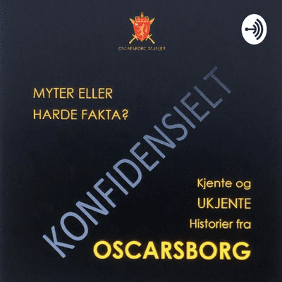 Oscarsborg museer; KJENTE OG UKJENTE HISTORIER FRA OSCARSBORG