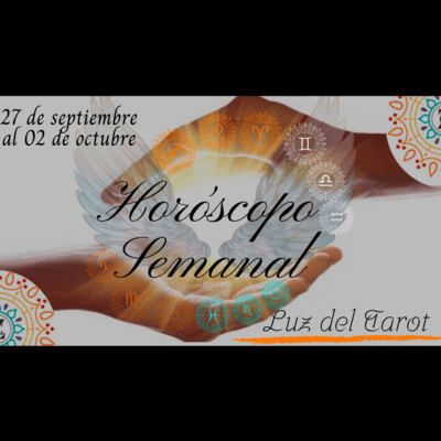 episode HOROSCOPO | Tarot del 26 de Septiembre al 02 de octubre| Horóscopo semanal | #LuzdelTarot | #LDT artwork