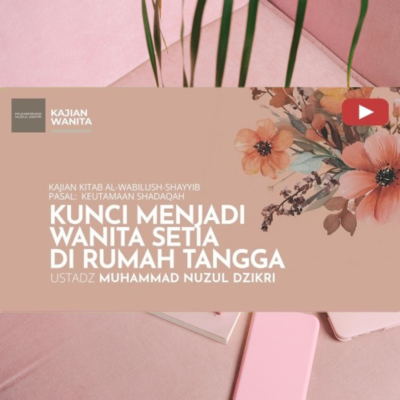 episode Kajian Wanita 232. "KUNCI MENJADI WANITA SETIA DI RUMAH TANGGA" | Kitab Al-Wabilush Shayyib artwork