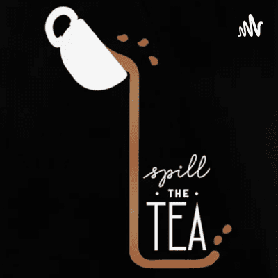 Spill The Tea! ☕️.