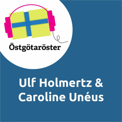 episode Östgötaröster – Ulf Holmertz & Caroline Unéus artwork