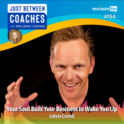 episode Your Soul Built Your Business to Wake You Up (Calvin Correli) artwork