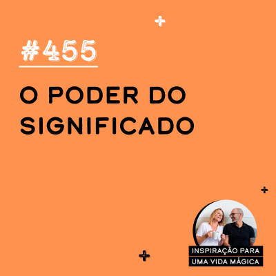 episode #455 - O Poder do Significado artwork