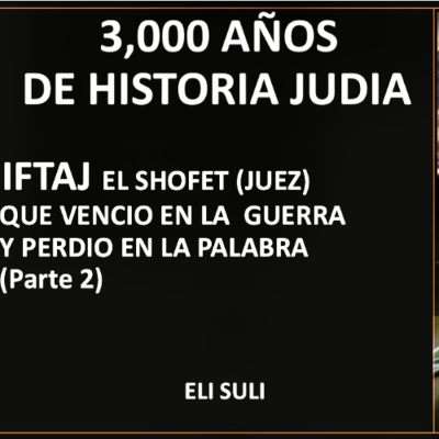 episode IFTAJ, EL SHOFET (JUEZ) QUE TRIUNFO EN LA BATALLA Y PERDIO EN LA PALABRA (Parte 2) artwork