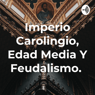 episode Imperio Carolingio y Edad Media artwork