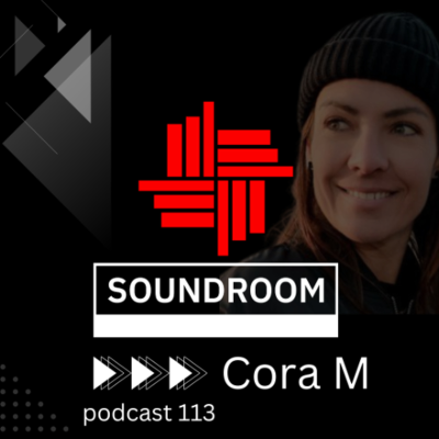 episode Soundroom Podcast 113 - Cora M artwork