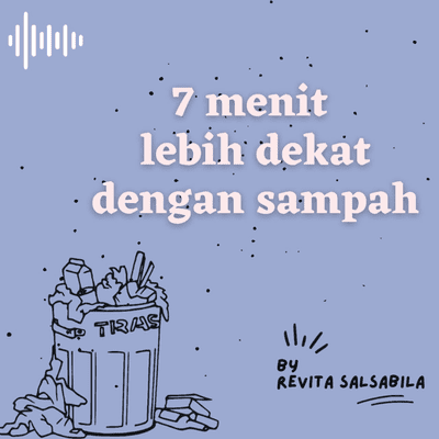 episode 7 menit lebih dekat dengan sampah artwork