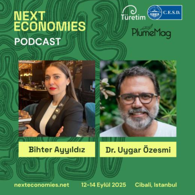 episode Next Economies - Bihter Ayyıldız & Dr. Uygar Özesmi (Podcast) artwork