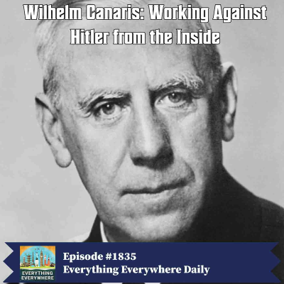 episode Wilhelm Canaris: Working Against the Nazis From the Inside artwork