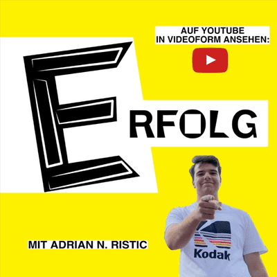 Erfolg Podcast - mit Adrian N. Ristic