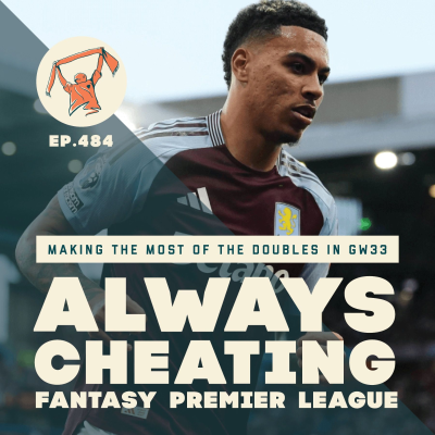 episode Making the Most of the FPL Doubles in GW33 artwork