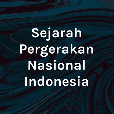 Sejarah Pergerakan Nasional Indonesia