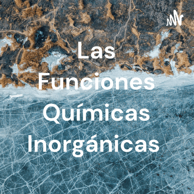 Las Funciones Químicas Inorgánicas