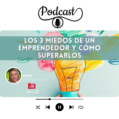 episode Los 3 miedos de un Emprendedor y cómo superarlos 🎯 artwork