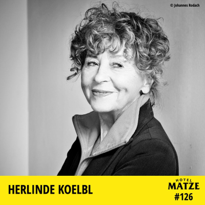Hotel Matze - Herlinde Koelbl – Wie führt man ein kreatives Leben ohne Kompromisse?