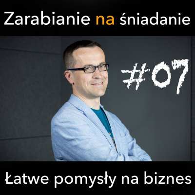 episode ZNS 07: Łatwe pomysły na biznes. Czy istnieją? artwork